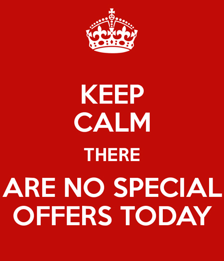 Keep Calm - No Special Offer Today